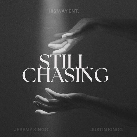 Still Chasing ft. Justin Kingg | Boomplay Music