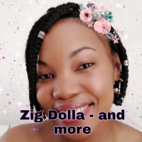 Zig Dolla (and more) | Boomplay Music