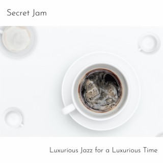 Luxurious Jazz for a Luxurious Time