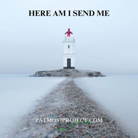 Here am I send me | Boomplay Music