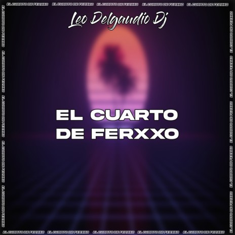 El Cuarto de Ferxxo (Remix) | Boomplay Music