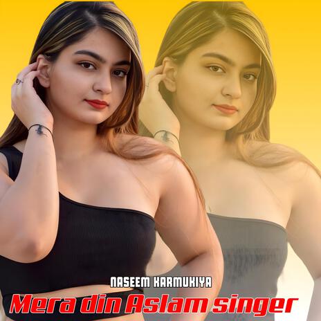 Mera din Aslam singer | Boomplay Music