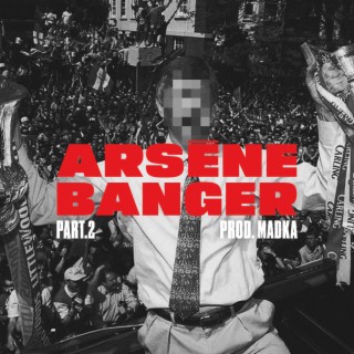 Freestyle Arsène Banger part.2 lyrics | Boomplay Music