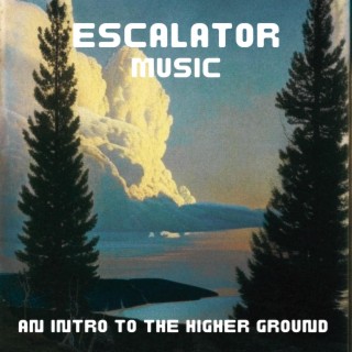 Escalator music: An intro to the higher ground