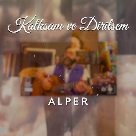 Kalksam ve Dirilsem | Boomplay Music