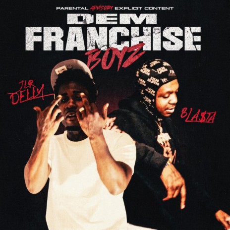 Dem Franchise Boyz ft. Bla$ta | Boomplay Music