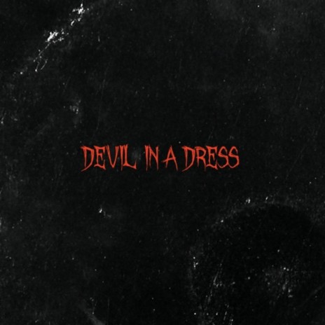 Devil in a Dress | Boomplay Music