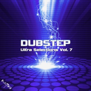 Dubstep Ultra Selections, Vol. 7 (Dj Mixed)