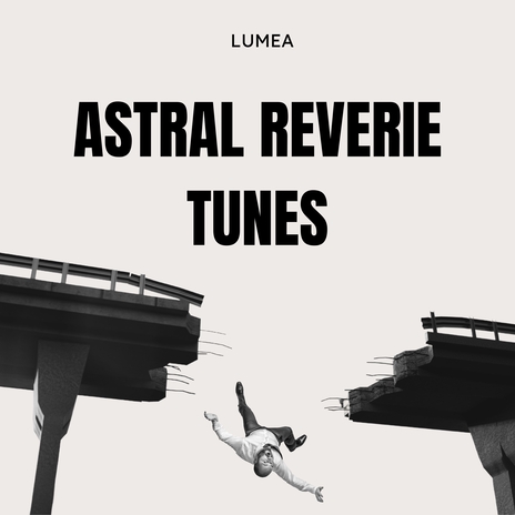 Astral Reverie Tunes | Boomplay Music