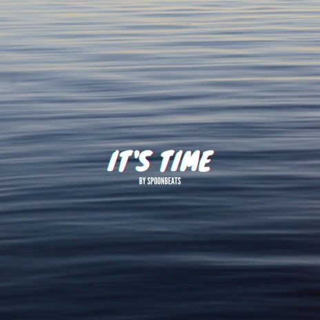 It's Time | Boomplay Music