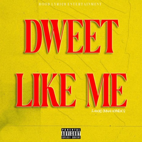 Dweet Like Me | Boomplay Music