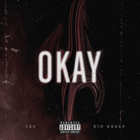 OKAY ft. Kid Kreep | Boomplay Music