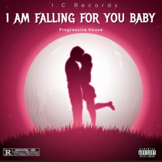 I am falling for you baby