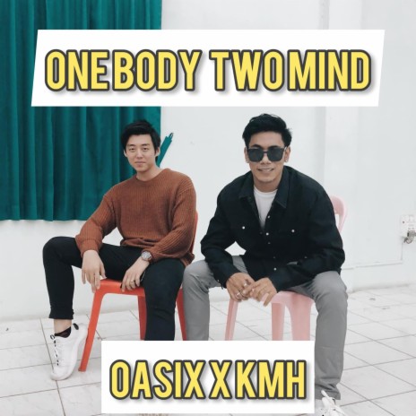 One Body Two Mind ft. KMH | Boomplay Music