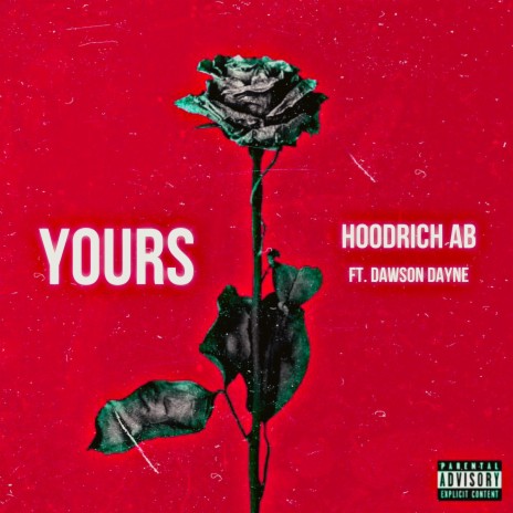 YOURS ft. Hoodrich AB
