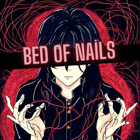 Bed of Nails | Boomplay Music