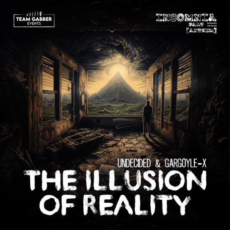 The Illusion Of Reality (Insomnia Part III Anthem) ft. Gargoyle-X | Boomplay Music