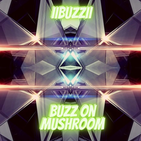 Buzz On Mushroom