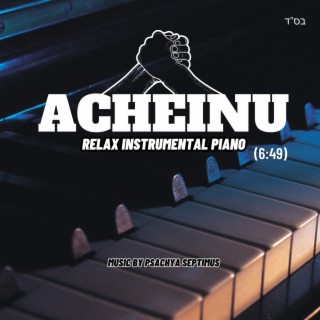 Acheinu (Relax Instrumental Piano)