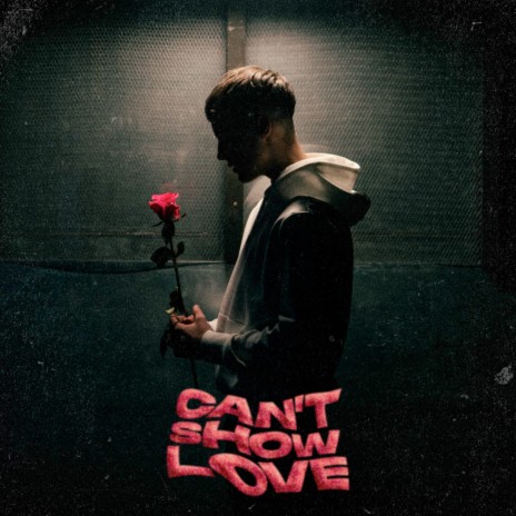 Can't Show Love | Boomplay Music