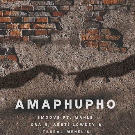 Amaphupho ft. Mahlee, Ora N, Abuti Lowkey & ItsReal Menelisi | Boomplay Music