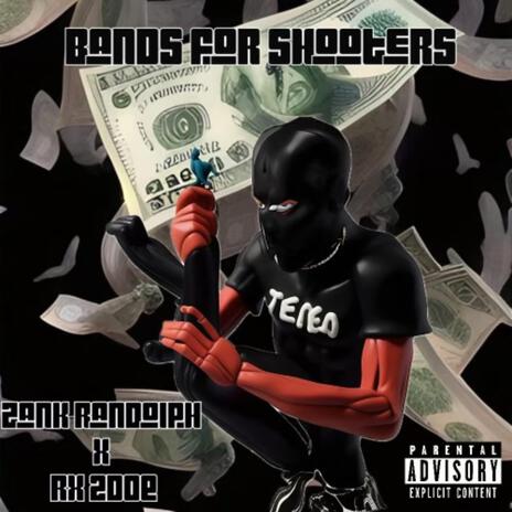 Bands for shooters ft. RX 2doe | Boomplay Music