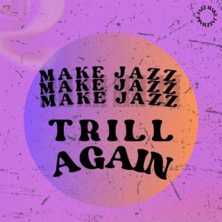 Make Jazz Trill Again Podcast