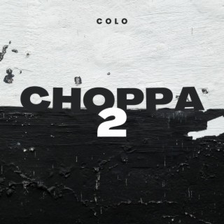 Choppa 2