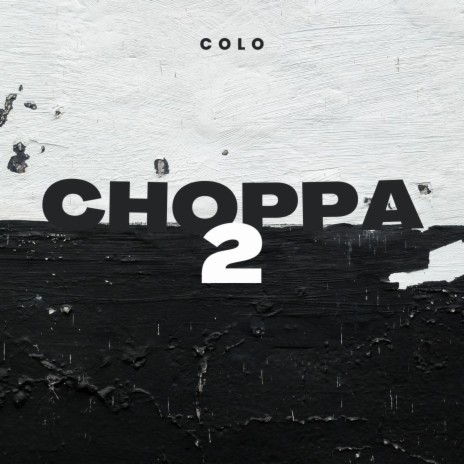 Choppa 2 | Boomplay Music