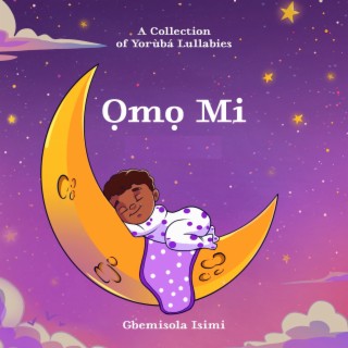Ọmọ Mi - A Collection of Yorùbá Lullabies