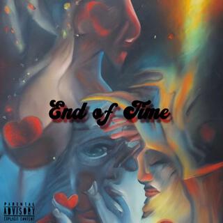 End of Time lyrics | Boomplay Music