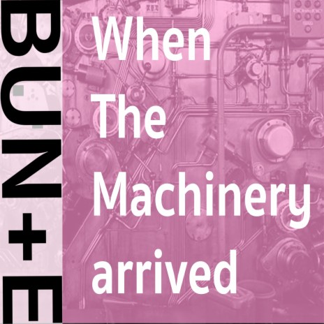 When the Machinery Arrived | Boomplay Music