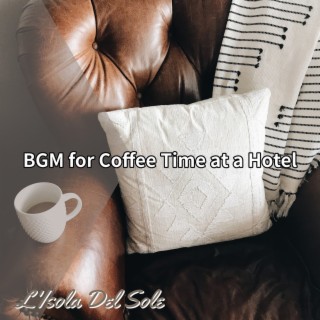 Bgm for Coffee Time at a Hotel