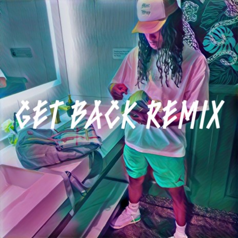 Get Back Remix | Boomplay Music