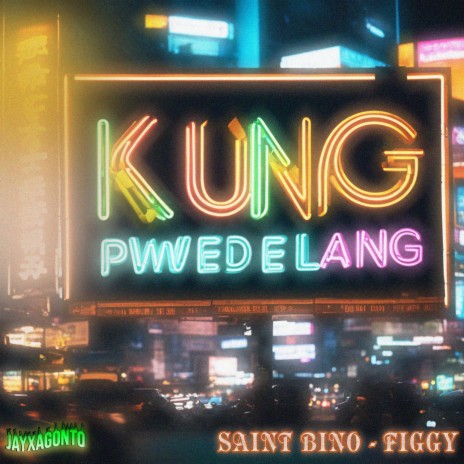 Kung Pwede Lang ft. FIGGY | Boomplay Music