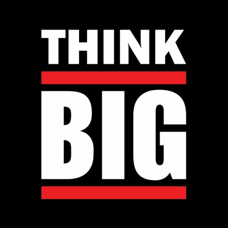 Think Big | Boomplay Music