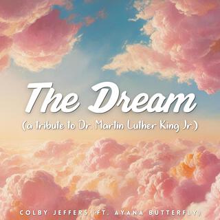 The Dream (a tribute to Dr. Martin Luther King Jr.)