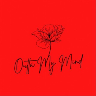 Outta My Mind lyrics | Boomplay Music