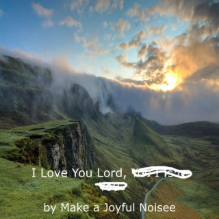 I Love You Lord,