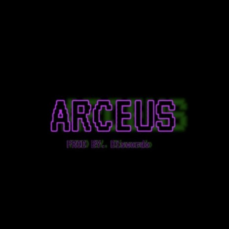 ARCEUS | Boomplay Music