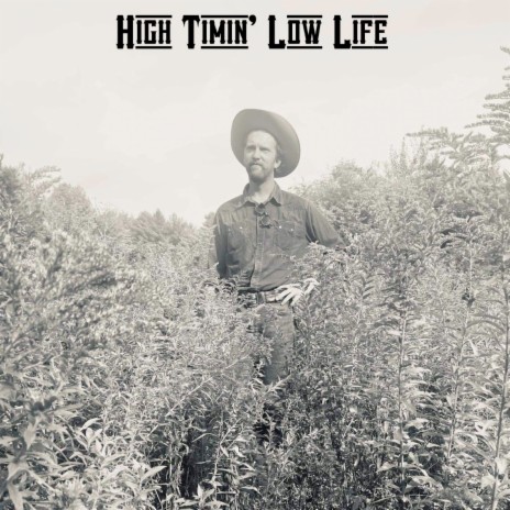 High Timin' Low Life | Boomplay Music