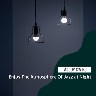 Enjoy the Atmosphere of Jazz at Night