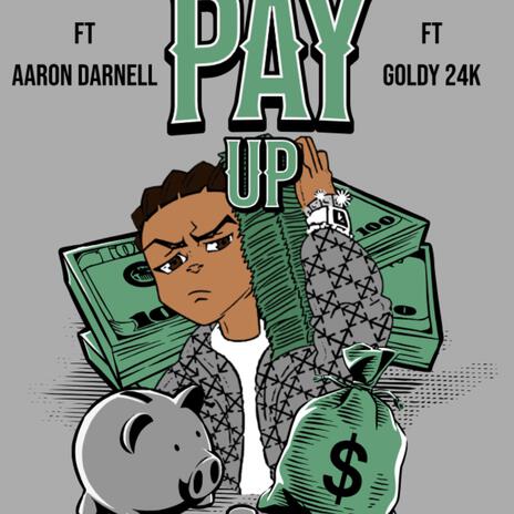 PayUp ft. Goldy24k | Boomplay Music