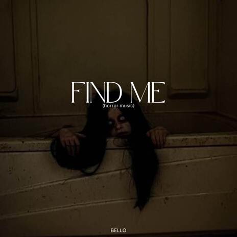 Find Me (horror music) | Boomplay Music