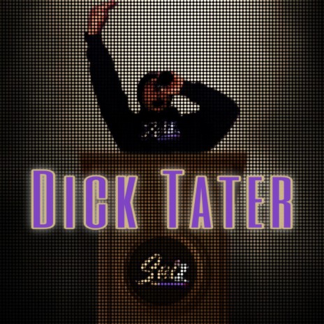 Dick Tater | Boomplay Music