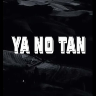 Ya No Tan