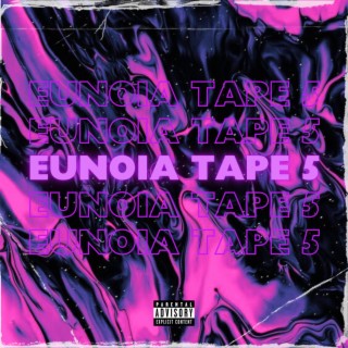 EUNOIA TAPE 5