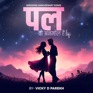 Pal Wo Anmol Hai LoFi (Wedding Anniversary Song)