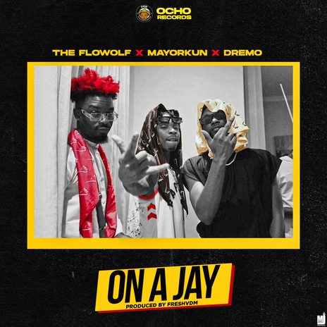 On A Jay ft. Mayorkun & Dremo | Boomplay Music