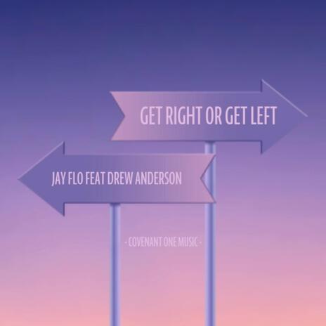 Get Right Or Get Left ft. Drew Anderson | Boomplay Music